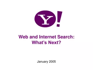 Web and Internet Search: What’s Next?