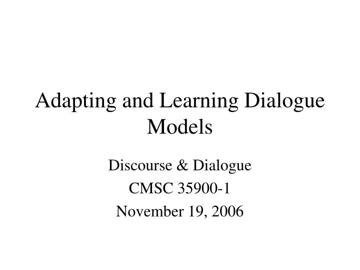 adapting and learning dialogue models
