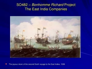 SO482 –  Bonhomme  Richard  Project  The East India Companies