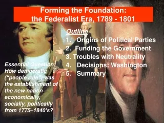 Forming the Foundation: the Federalist Era, 1789 - 1801