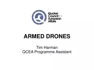 ARMED DRONES Tim Harman QCEA Programme Assistant