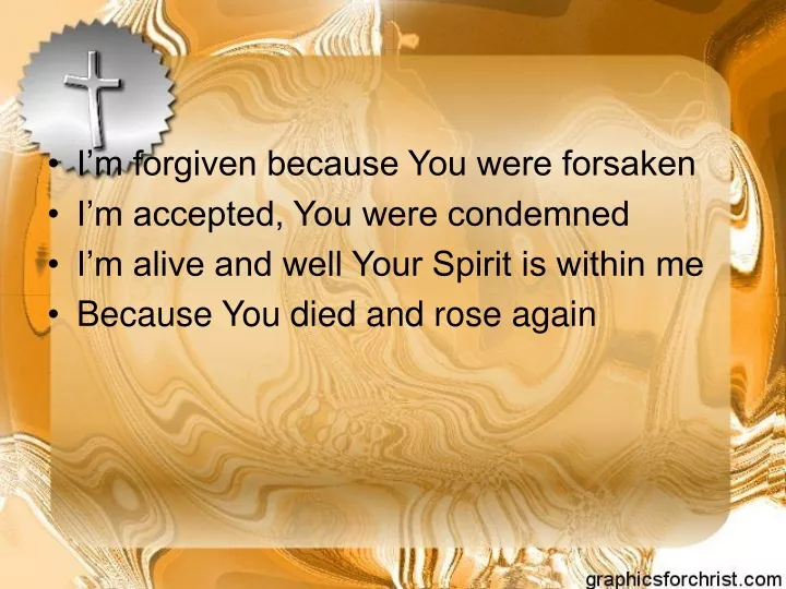 i m forgiven because you were forsaken