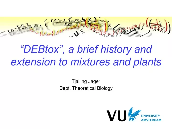 debtox a brief history and extension to mixtures and plants