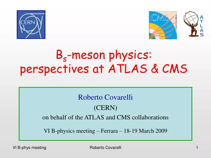 b s meson physics perspectives at atlas cms