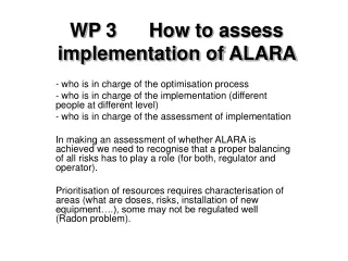 WP  3       How to assess implementation of ALARA