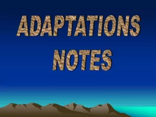 ADAPTATIONS NOTES