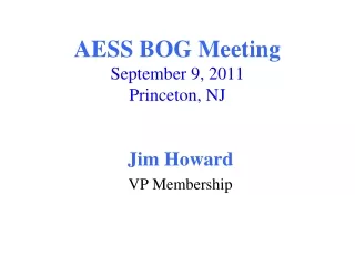 AESS BOG Meeting September 9, 2011 Princeton, NJ