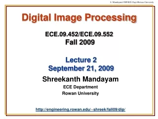 Digital Image Processing ECE.09.452/ECE.09.552 Fall 2009