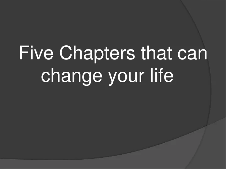 five chapters that can change your life