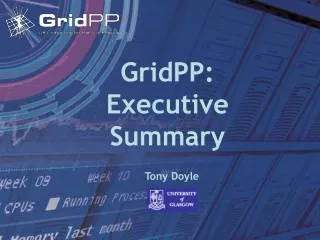 GridPP:  Executive Summary