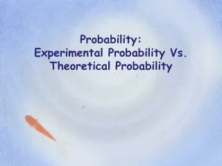 Probability:  Experimental Probability Vs. Theoretical Probability