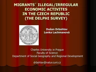 MIGRANTS´ ILLEGAL/IRREGULAR ECONOMIC ACTIVITES  IN THE CZECH REPUBLIC  (THE DELPHI SURVEY)