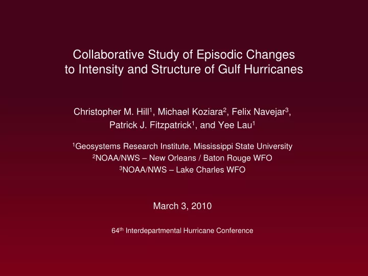 collaborative study of episodic changes to intensity and structure of gulf hurricanes