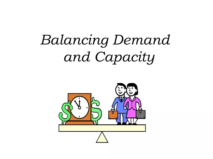 balancing demand and capacity