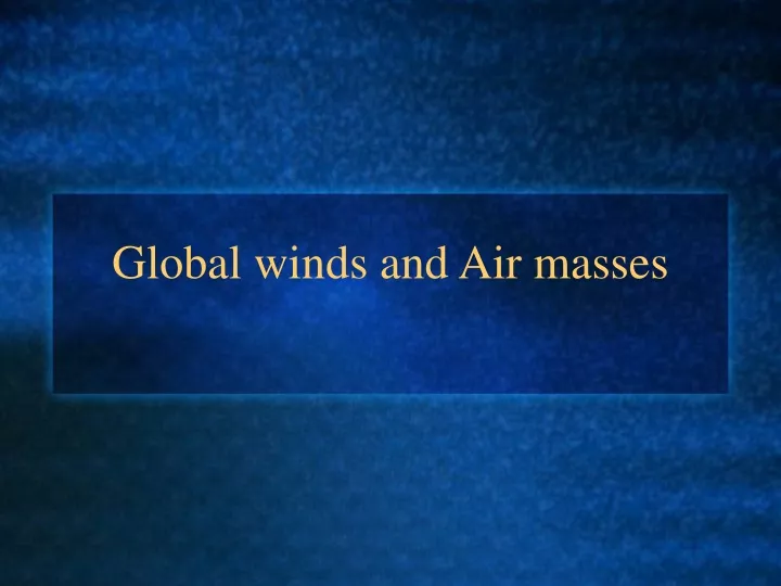 global winds and air masses