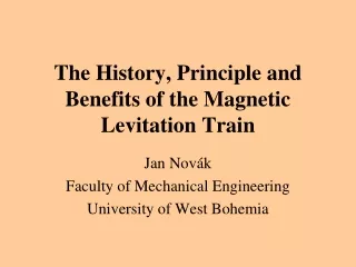 The History, Principle and Benefits of the Magnetic Levitation Train