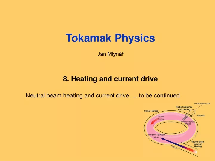 tokamak physics jan mlyn 8 heating and current