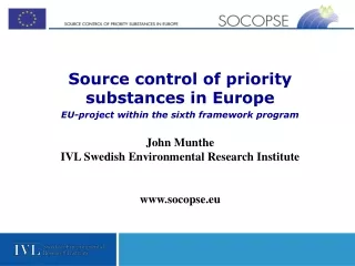 Source control of priority substances in Europe EU-project within the sixth framework program