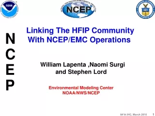 William Lapenta ,Naomi Surgi and Stephen Lord Environmental Modeling Center NOAA/NWS/NCEP