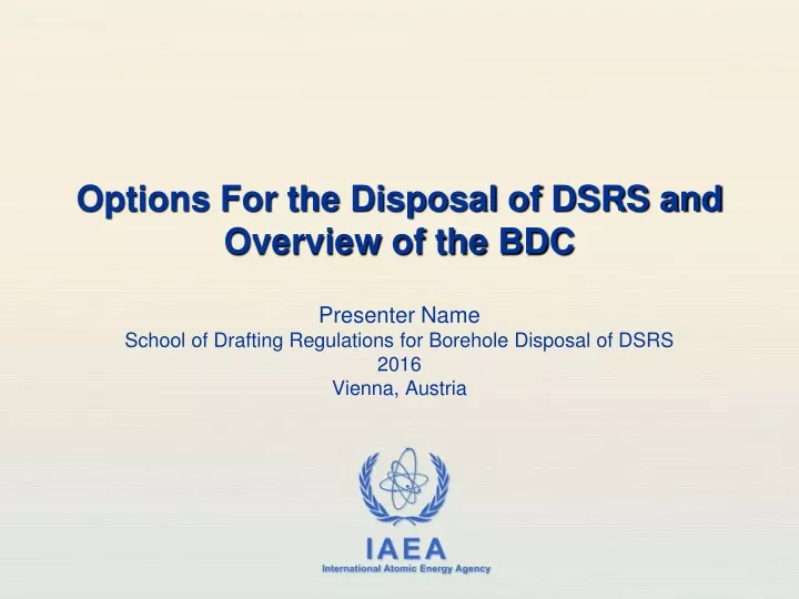 presenter name school of drafting regulations for borehole disposal of dsrs 2016 vienna austria