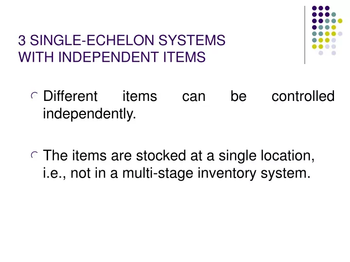3 single echelon systems with independent items
