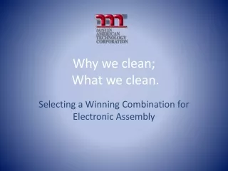 Why we clean;  What we clean.
