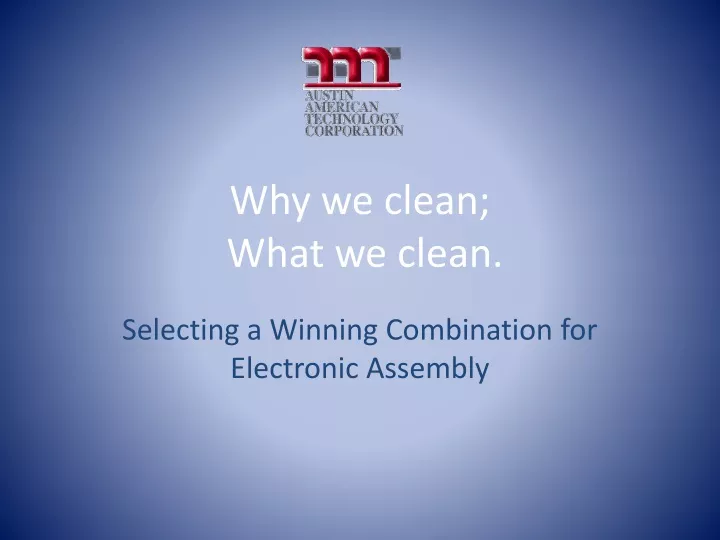 why we clean what we clean