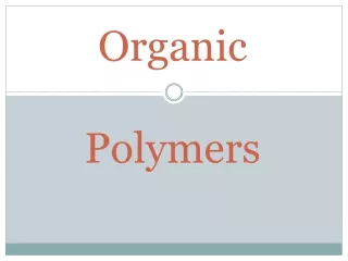 Organic Polymers