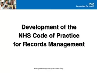 Development of the NHS Code of Practice for Records Management