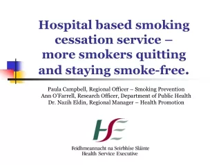 Hospital based smoking cessation service –  more smokers quitting and staying smoke-free .