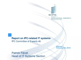 Report on IPC-related IT systems IPC Committee of Experts 46
