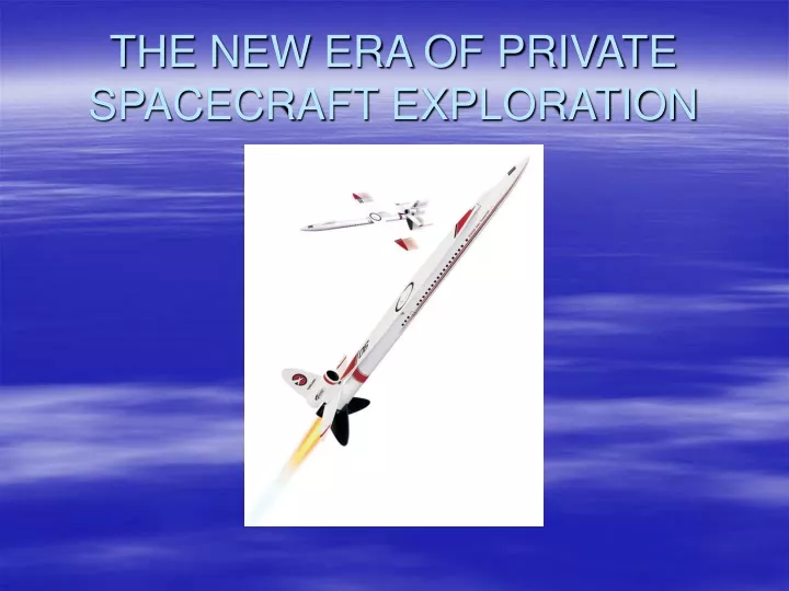 the new era of private spacecraft exploration