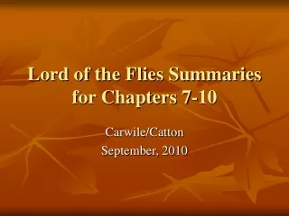 Lord of the Flies Summaries for Chapters 7-10