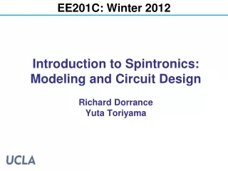 Introduction to Spintronics: Modeling and Circuit Design Richard Dorrance Yuta Toriyama