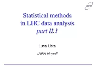 Statistical methods  in LHC data analysis part II.1