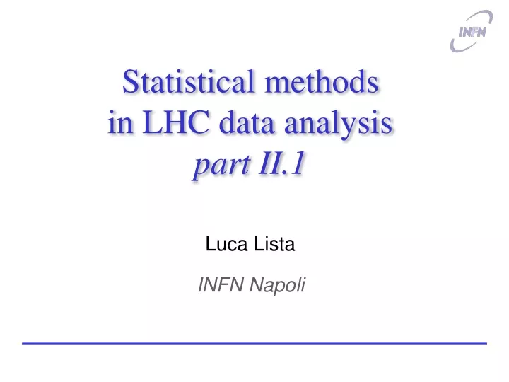 statistical methods in lhc data analysis part ii 1