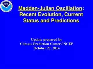 Madden-Julian Oscillation : Recent Evolution, Current Status and Predictions