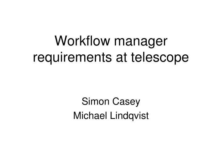 workflow manager requirements at telescope
