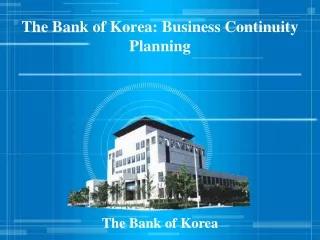 The Bank of Korea: Business Continuity Planning