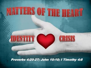 Proverbs 4:20-27; John 10:10; I Timothy 4:8