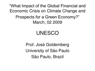 Prof. José Goldemberg University of São Paulo São Paulo, Brazil