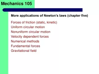 More applications of Newton’s laws (chapter five)