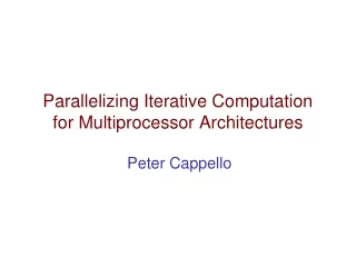 Parallelizing Iterative Computation for Multiprocessor Architectures