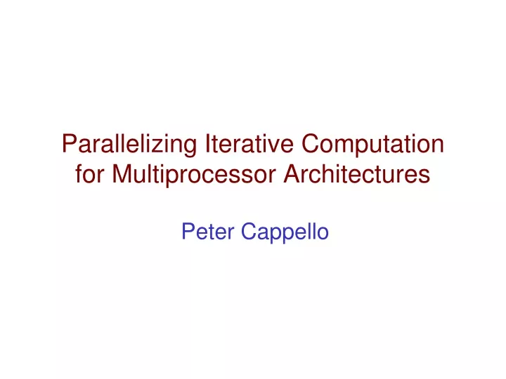 parallelizing iterative computation for multiprocessor architectures