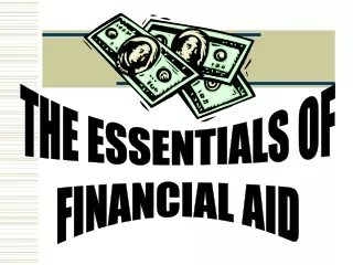 THE ESSENTIALS OF FINANCIAL AID