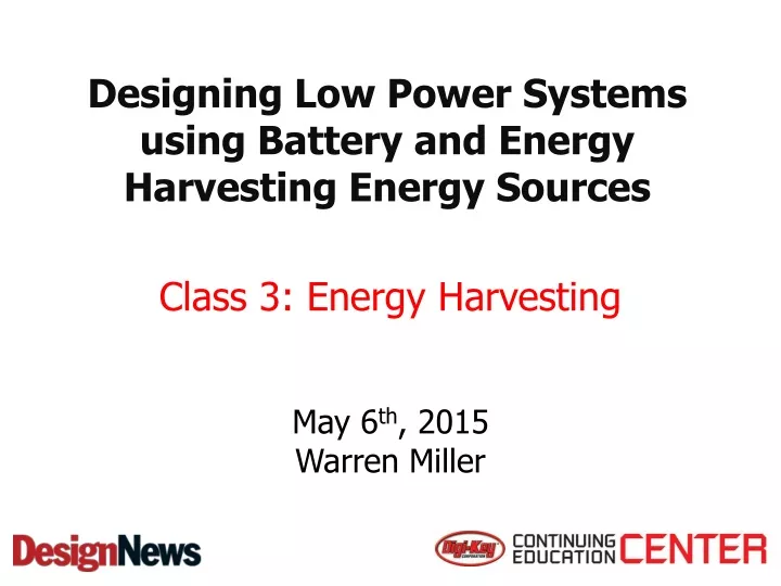 designing low power systems using battery and energy harvesting energy sources