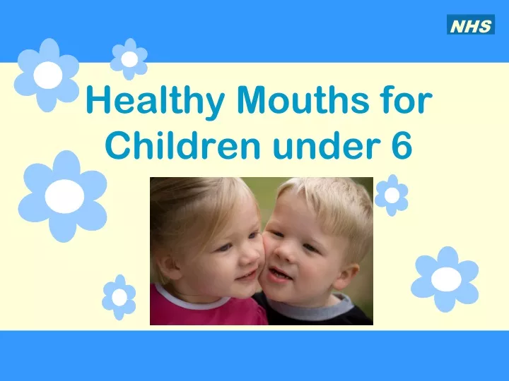 healthy mouths for children under 6