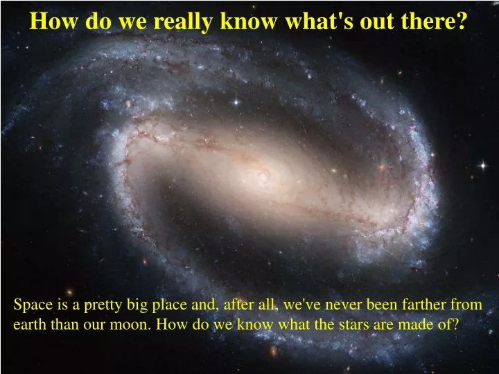 how do we really know what s out there
