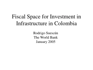 Fiscal Space for Investment in Infrastructure in Colombia
