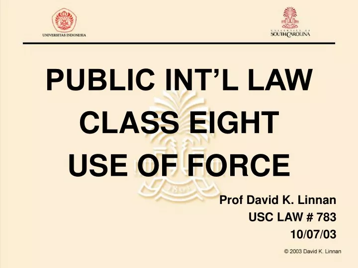 public int l law class eight use of force